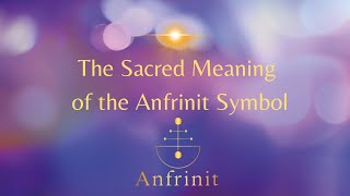 The sacred meaning of the Anfrinit symbol✨