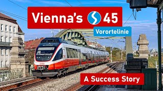 Vienna's S-Bahn S45 (Vorortelinie) - A Success Story