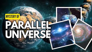 The Parallel Universe Mystery | Existense Of Parallel Universe | Does It Real Or Just A Theory?