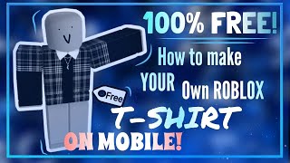 How to create your own shirt on ROBLOX for FREE! (mobile) | 100% free 2021