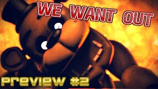 Sfm/Fnaf | ▶WE WANT OUT◀ | Preview #2 | Song by Dagames