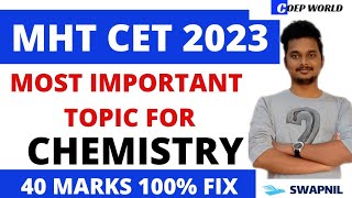 MHT CET 2023 MOST IMPORTANT TOPIC FOR CHEMISTRY | 40 MARKS 100% FIX🔥