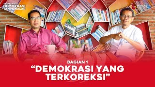 Demokrasi Tanpa Nalar - Bagian I [Demokrasi Yang Terkoreksi]