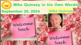 Mike Quinsey in his Own Words - September 20, 2024