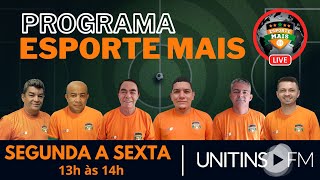 PROGRAMA ESPORTE MAIS 18/04/2024 | RÁDIO UNITINS FM