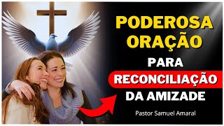 🔴 PODEROSA ORAÇÃO PARA RECONCILIAÇÃO DA AMIZADE - DEUS É FIEL