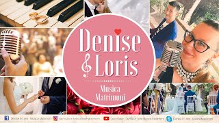 Denise & Loris - Musica Matrimoni (cerimonia - ricevimento - dj set)