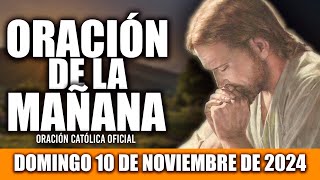 ORACION DE LA MAÑANA DE HOY DOMINGO 10 DE NOVIEMBRE DE 2024🌅Oración Católica|Dios es AMOR y PAZ 🌅