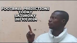 Football prediction today Saturday 26/10/2024