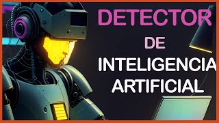 🧐Cómo DETECTAR TEXTOS hechos con INTELIGENCIA ARTIFICIAL GRATIS 🤖 - DETECTOR ChatGPT - I.A.