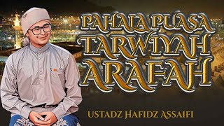 PAHALA PUASA TARWIYAH ARAFAH , PUASA DZULHIJJAH | USTADZ HAFIDZ ASSAIFI