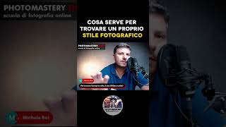 Cosa serve per trovare un proprio STILE Fotografico? - #shorts