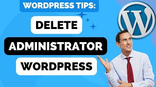 How To Delete A Administrator On Wordpress Tutorial