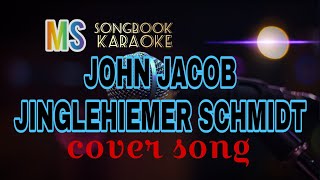 JOHN JACOB JINGLEHEIMER SCHMIDT - KARAOKE