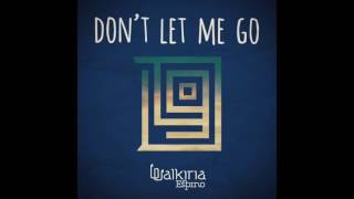 Walkiria Espino - Don't Let Me Go (Audio)