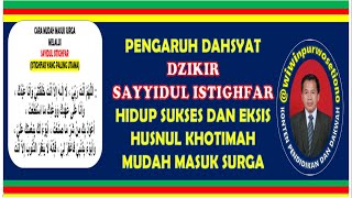 Sayyidul Istighfar 100x - سيد الاستغفار PENGARUH DAHSYAT SAYIDUL ISTIGHFAR. HIDUP SUKSES,MASUK SURGA