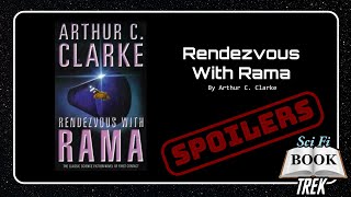 Rendezvous With Rama by Arthur C. Clarke - Book Review (Spoilers)