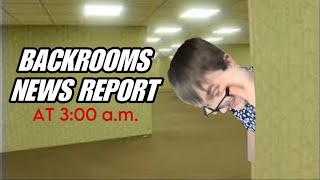 13+ Backrooms News Report at 3:00 a.m. [Cringe Warning]