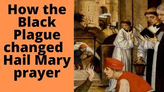 How the Black Plague changed the “Hail Mary” prayer