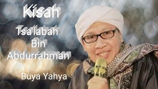 kisah Tsa'labah bin Abdul Rahman || Buya Yahya