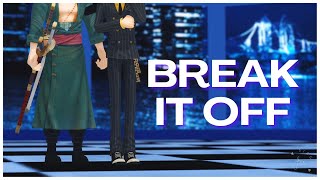 【MMD】ZoSan - Break It Off