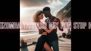 Kizomba urbankiz  Tarraxo latest mix