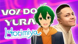 DUBLADOR DO YURA EM HORIMIYA!!!