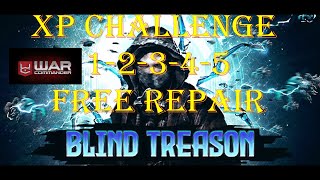 War Commander- BLIND TREASON [ XP CHALLENGE 1-2-3-4-5 ] FREE REPAIR