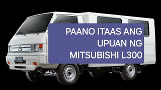 PAANO ITAAS ANG UPUAN NG MITSUBISHI L300 @kolokoygarage