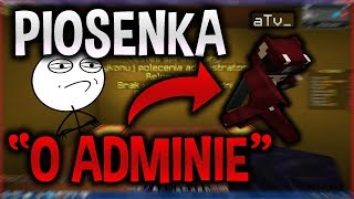 ZGŁASZAM SAMEGO SIEBIE Z NIEDOROZWOJEM SZCZEKI?! - PIOSENKA "O ADMINIE" | PANSMRODEK XDD