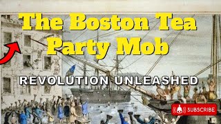 Revolution Unleashed: The Boston Tea Party Mob - Defiance, Liberty, and a Nation Awakens!