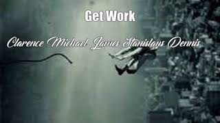 Get Work (Clarence Michael James Stanislaus Dennis Poem)