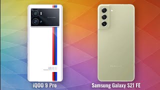 iQOO 9 Pro vs Samsung Galaxy S21 FE Full Comparison AndroidVerse