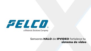 Xpertech: Pelco - Sensores HALO de IPVIDEO. Fortalece tu sistema de video