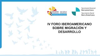 Evento de Inauguración: IV Foro Iberoamericano sobre Migración y Desarrollo