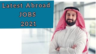 latest Abroad jobs 2021