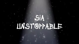 Sia - Unstoppable (Lyrics)