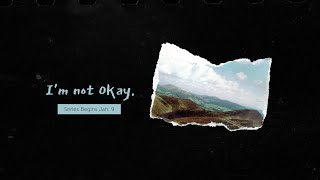 I'm Not Okay week 4