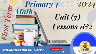 Math primary 4 - Unit 7, Lessons 1&2/(First Term)/2024