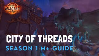 CITY OF THREADS - Azj'Kahet Mythic+ Guide - Season 1 | World of Warcraft: The War Within