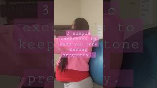 Keep Tone During Pregnancy - 3 simple excersies #Pregnancy #Pregnancytips #styledbyhustlerlocs