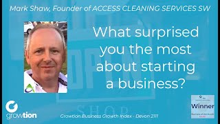 ACCESS CLEANING SERVICES - What surprised you the most about starting a business?