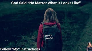 Wealth Transfer | “No Matter What” Follow Me - Part 5 (God Speaks) | The Journey Of Vision