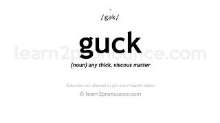 How to pronounce Guck | English pronunciation