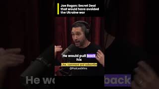 Joe Rogan: Secret Deal that would have avoided the Ukraine.