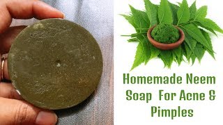 Homemade Neem Soap | How to make neem soap at home for pimples and acne |MUST WATCH