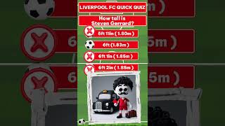 Liverpool FC quick football quiz: How tall is Liverpool's longest-serving captain?  Answer's here.