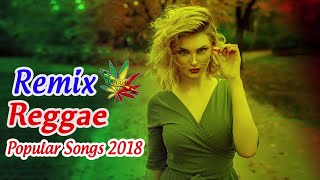 REGGAE 2018 - The Best of REGGAE MUSIC - Best REGGAE Popular Songs 2018