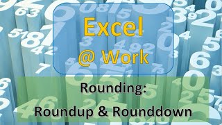 Roundup & Rounddown | Excel Formulas | Excel @ Work | The S.I.L.K Route