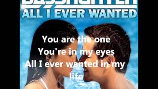 Basshunter - All I Ever Wanted (Lyrics)